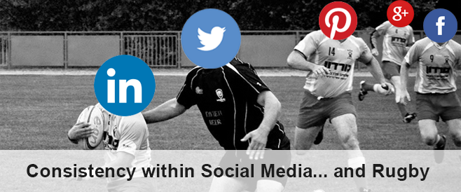 Challenges with social media consistency ………..& rugby
